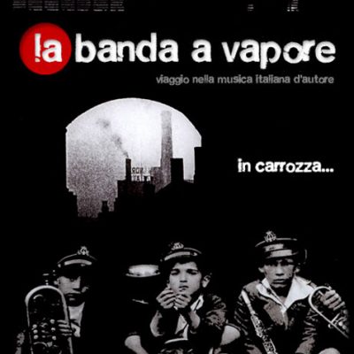 Accorrete, gente! C’è La Banda a Vapore