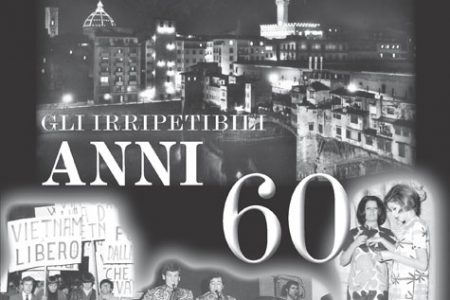 Firenze, gli Irripetibili Anni 60
